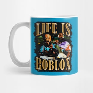 Life is ROBLOX Mug